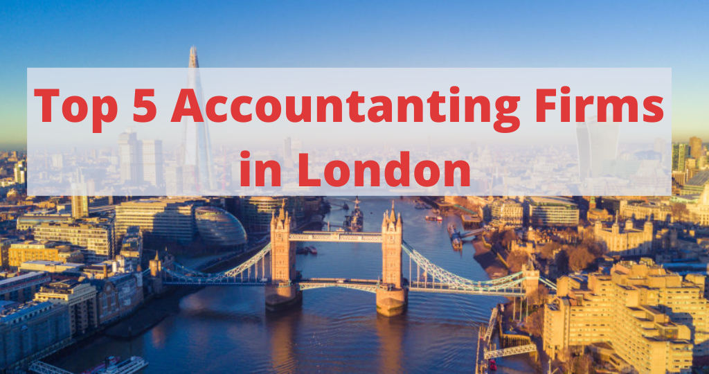 Top 5 Accounting firms in London UK